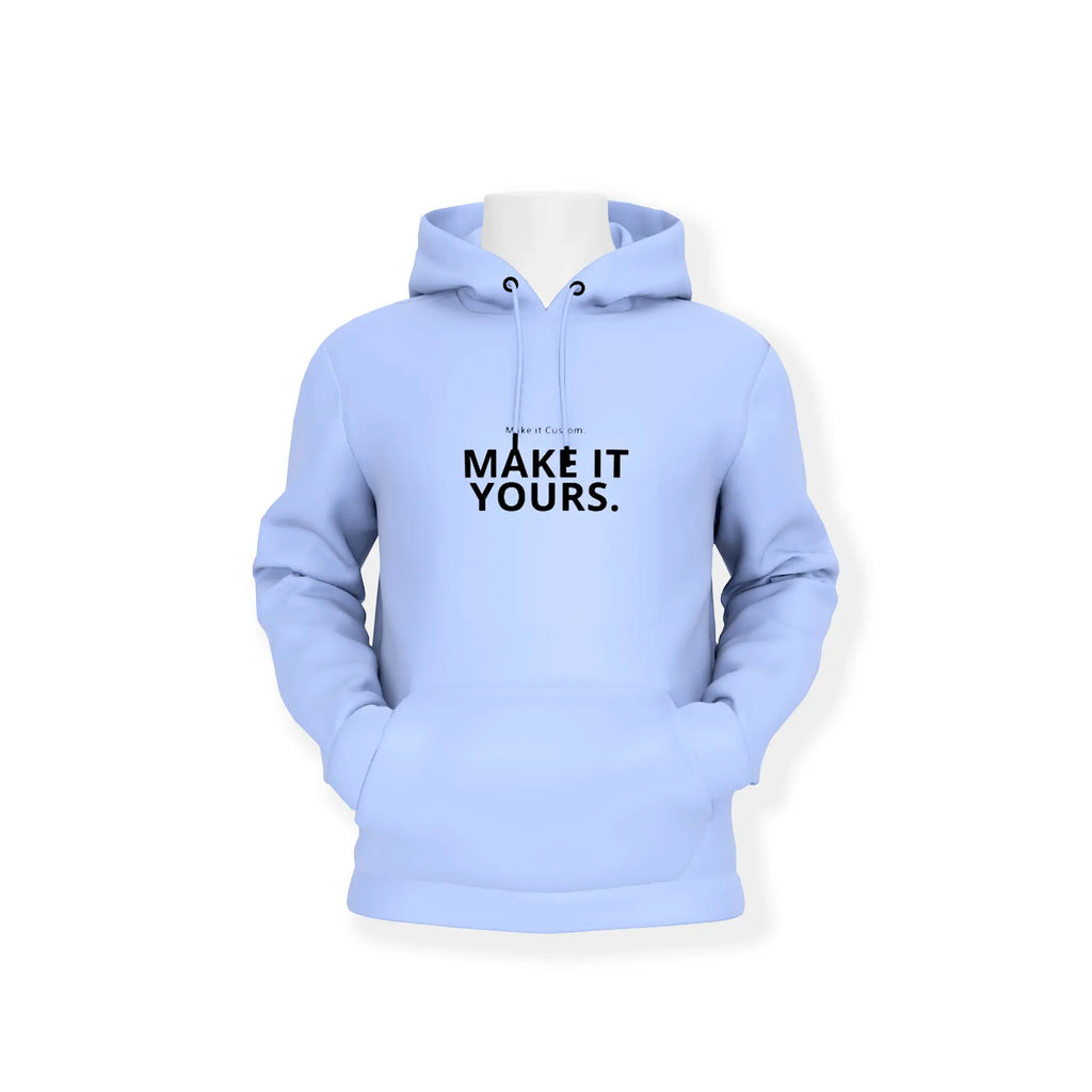 Light blue hoodie with "MAKE IT YOURS" text on a white background